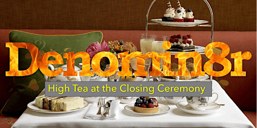 High Tea and Closing Reception for Denomin8r's "I Am Cutting In A Computer"