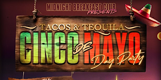 Imagem principal do evento Midnight Breakfast Club: Tacos & Tequila Cinco De Mayo Day Party
