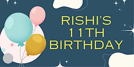 Rishi’s 11th Birthday Party