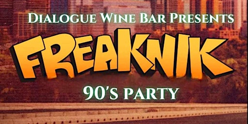 Primaire afbeelding van Dialogue Wine Bar Presents: Freaknik 90's Party