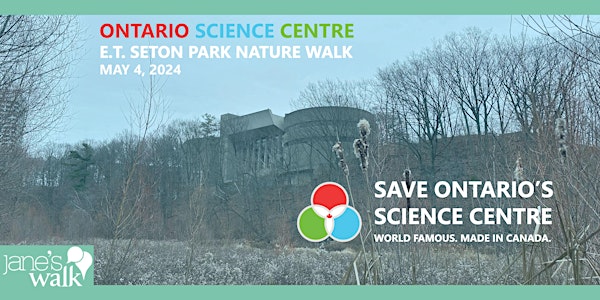 E.T. Seton Park Nature Walk for Ontario Science Centre
