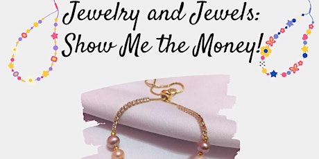 Jewelry and Jewels: Show Me the Money! (Ages 8-11)