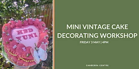 Mini Vintage Cake Workshop - Friday