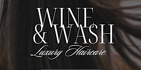 Wine & Wash : Luxury Haircare