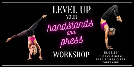 Handstands + Press Handstand Workshop!