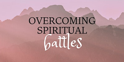 Overcoming Spiritual Battles - Bible Study (Hackettstown) primary image