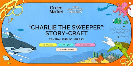 "Charlie the Sweeper": Story-Craft | Green Market