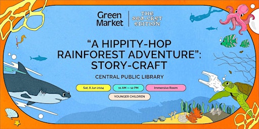 Imagem principal do evento "A Hippity-Hop Rainforest Adventure": Story-Craft | Green Market