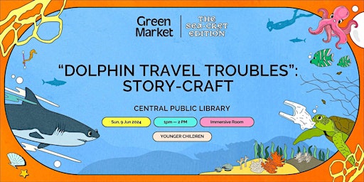 Imagem principal do evento “Dolphin Travel Troubles": Story-Craft | Green Market