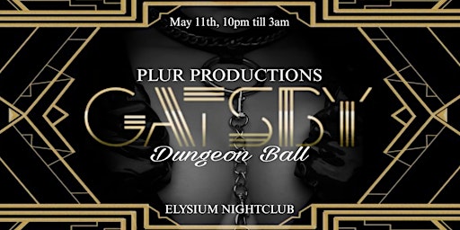 Primaire afbeelding van PLUR - GATSBY Dungeon Ball @Elysium Nightclub