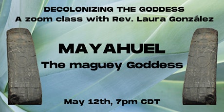 Decolonizing the Goddess - Mayahuel, the maguey Goddess!
