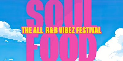 Hauptbild für SOUL FOOD: THE R&B PICNIC + FESTIVAL