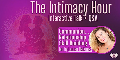 The Intimacy Hour - Relationship Skill Building primary image
