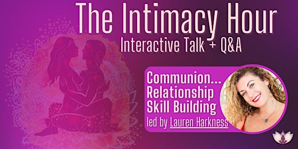 The Intimacy Hour - Relationship Skill Building