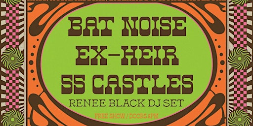 Imagem principal do evento EX-HEIR, 55 Castles and Bat Noise