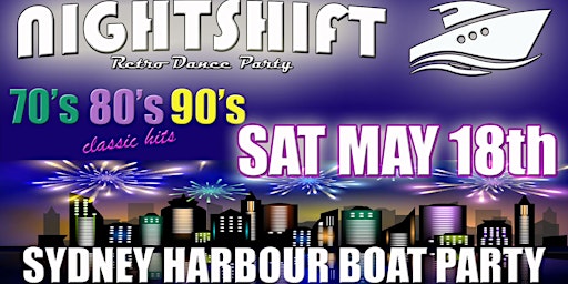 Primaire afbeelding van Nightshift Retro Dance Party - Harbour Cruise - Boat Party - Sat 18th May