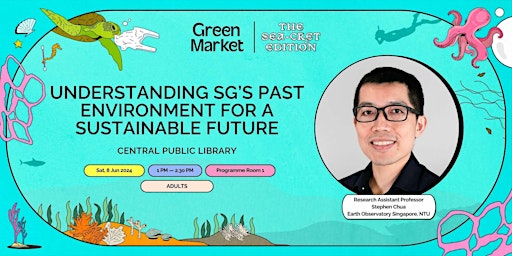 Imagen principal de Understanding SG's Past Environment for a Sustainable Future | Green Market