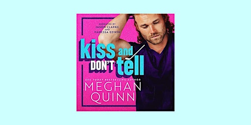 Primaire afbeelding van [epub] download Kiss and Don't Tell By Meghan Quinn pdf Download
