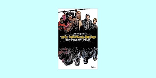 DOWNLOAD [PDF] The Walking Dead: Compendium Four BY Robert Kirkman Free Dow primary image