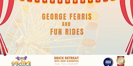 School Holidays Workshop - Robotics with Lego: George Ferris and Fun Rides