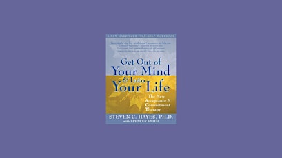 DOWNLOAD [PDF] Get Out of Your Mind and Into Your Life: The New Acceptance