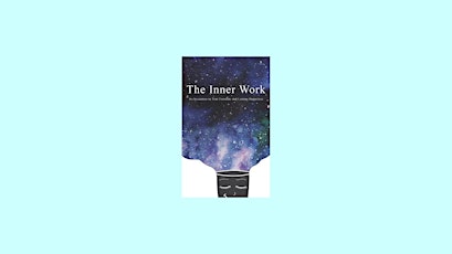 Download [pdf]] The Inner Work: An Invitation to True Freedom and Lasting H