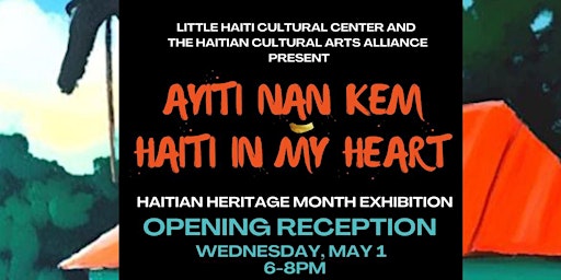 Haitian Heritage Month Exhibition - Opening Reception: Ayiti Nan Kem | Haiti In My Heart primary image