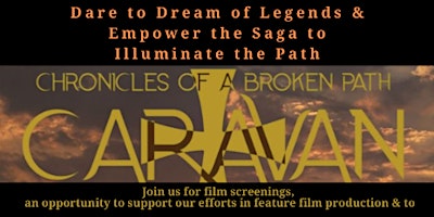 Imagem principal de Chronicles of a Broken Path:Caravan premiere, film screening and funding kickoff party!