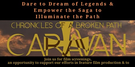 Primaire afbeelding van Chronicles of a Broken Path:Caravan premiere, film screening and funding kickoff party!