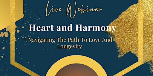 Hauptbild für Heart and Harmony: Navigating The Path To Love And Longevity