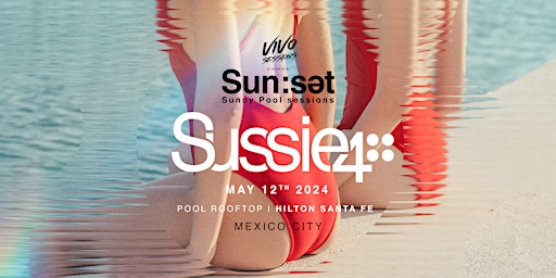 Imagem principal do evento SUSSIE 4 - Pool Party | Vivo Sessions presenta: SUN:SET