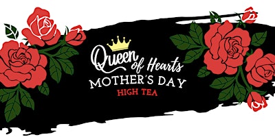 Primaire afbeelding van MOTHER'S DAY HIGH TEA - QUEEN OF HEARTS @ PLATTER PANTRY