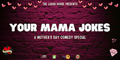 Imagem principal do evento Your Mama Jokes - A Mother's Day Comedy Special