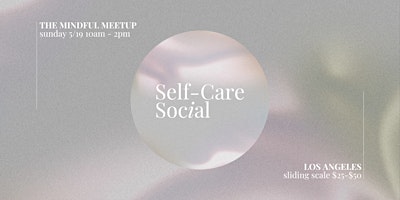 Image principale de Self-Care Social with The Mindful Meetup