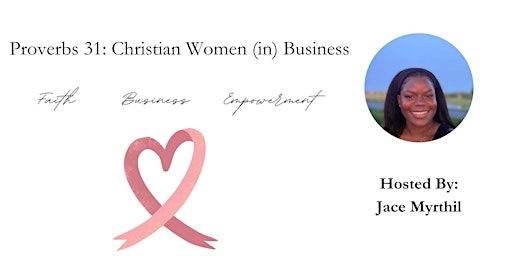Imagem principal do evento Proverbs 31: Christian Women (in) Business
