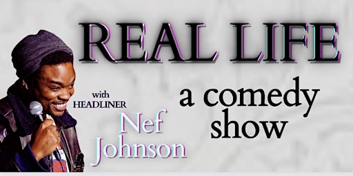 Imagem principal do evento REAL LIFE: A Comedy Show