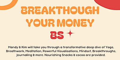 Primaire afbeelding van Breakthrough Your Money BS - half day retreat