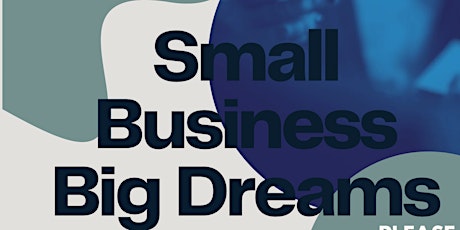 Small Business BIG Dreams