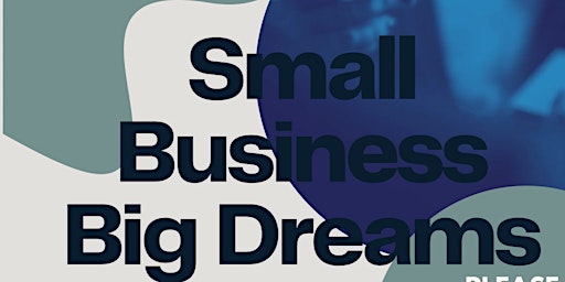 Imagem principal do evento Small Business BIG Dreams