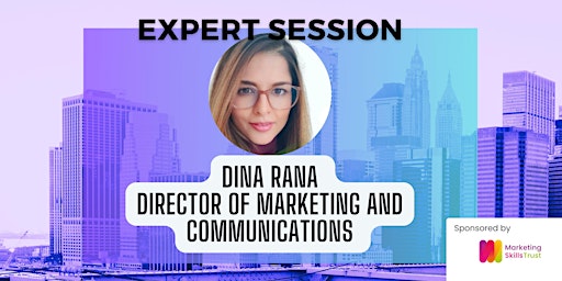 Expert  Session with Dina Rana, Director of Marketing Communications