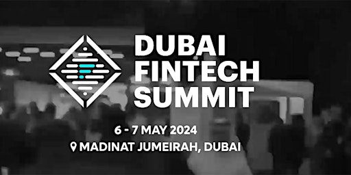 Primaire afbeelding van Get FREE ticket!! @Dubai FinTech Summit 2024