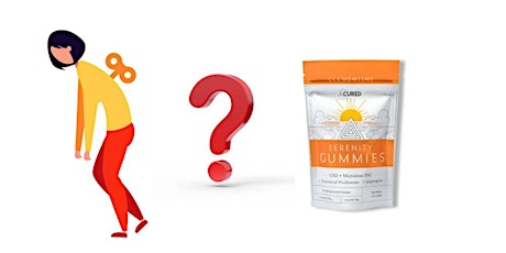 Cured Serenity Gummies Shocking Truth Exposed!