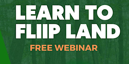 Learn To Flip Vacant Land Real Estate Networking Event primary image