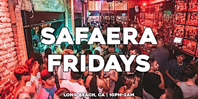 Primaire afbeelding van Safaera Fridays inside Alegria 21+ Nightclub in DownTown Long Beach,CA!