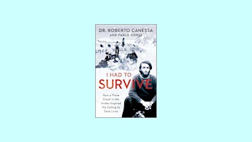 Imagen principal de [EPUB] DOWNLOAD I Had to Survive: How a Plane Crash in the Andes Inspired M