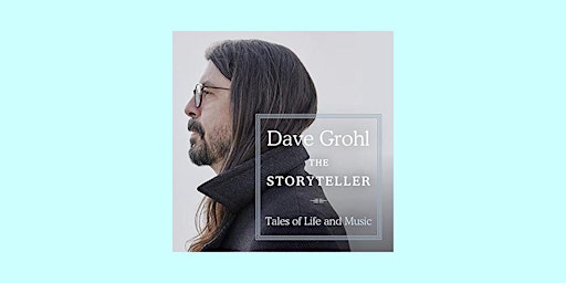 download [Pdf]] The Storyteller: Tales of Life and Music by Dave Grohl Pdf primary image
