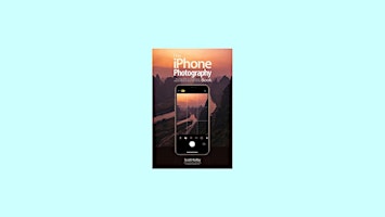 Primaire afbeelding van Download [EPub] The iPhone Photography Book (The Photography Book, 3) by Sc