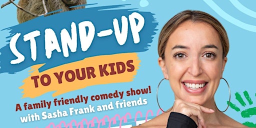 Imagem principal do evento Stand Up To Your Kids - a family friendly stand-up comedy show!