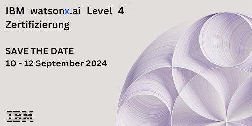 Imagem principal do evento IBM watsonx.ai Level 4 Zertifizierung
