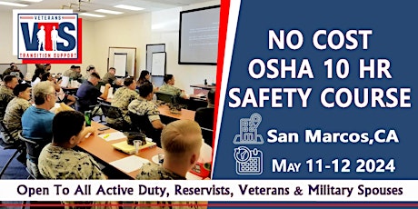 No Cost OSHA 10 Hour Safety Class @ San Marcos CA  5/11  &  05/12/2024